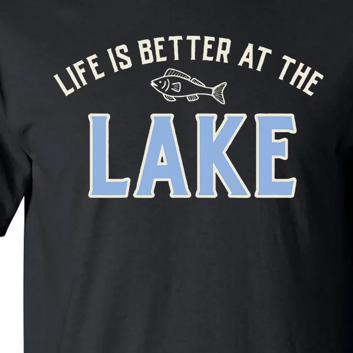 Life Is Better At The Lake Tall T-Shirt