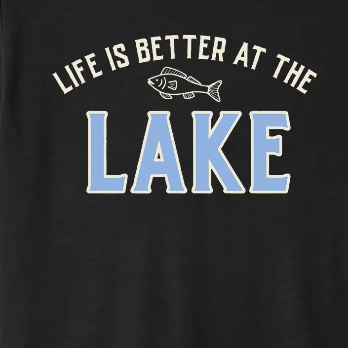 Life Is Better At The Lake ChromaSoft Performance T-Shirt