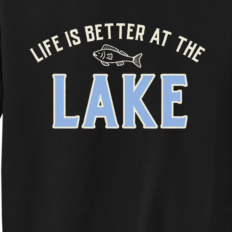 Life Is Better At The Lake Tall Sweatshirt