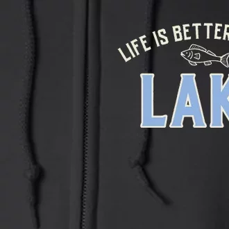 Life Is Better At The Lake Full Zip Hoodie