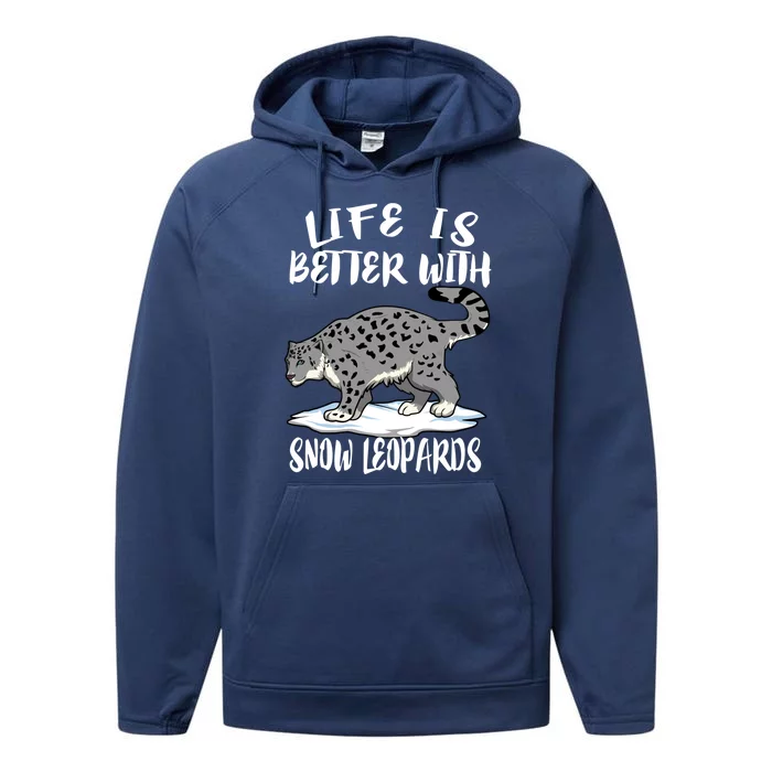 Life Is Better With Snow Leopards Animal Gift Cute Gift Performance Fleece Hoodie