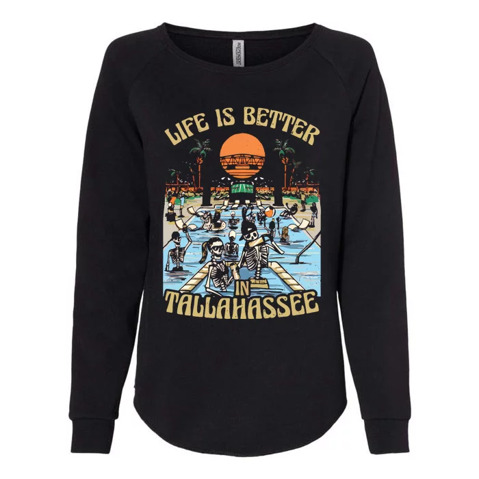 Life Is Better In Tallahassee Womens California Wash Sweatshirt