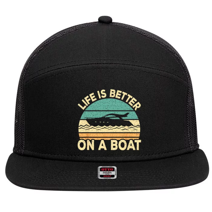 Life Is Better On A Boat Funny Retro Boating Captain 7 Panel Mesh Trucker Snapback Hat