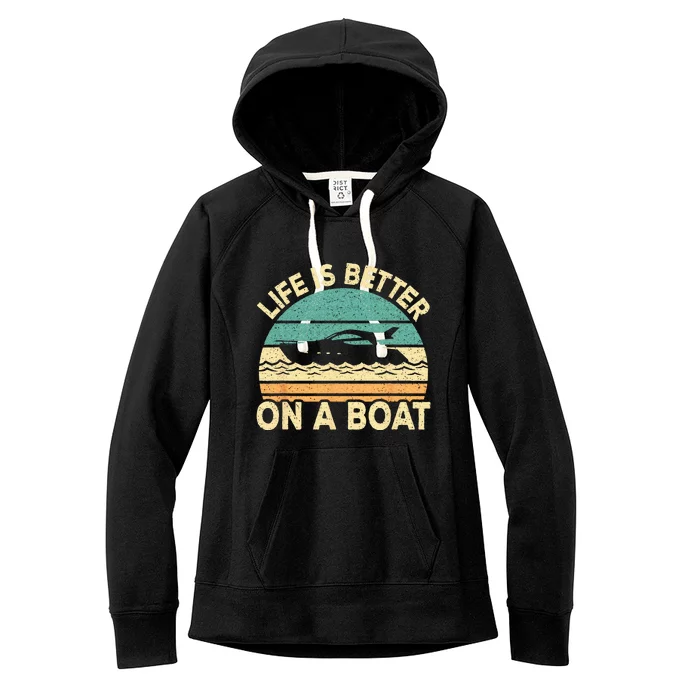 Life Is Better On A Boat Funny Retro Boating Captain Women's Fleece Hoodie