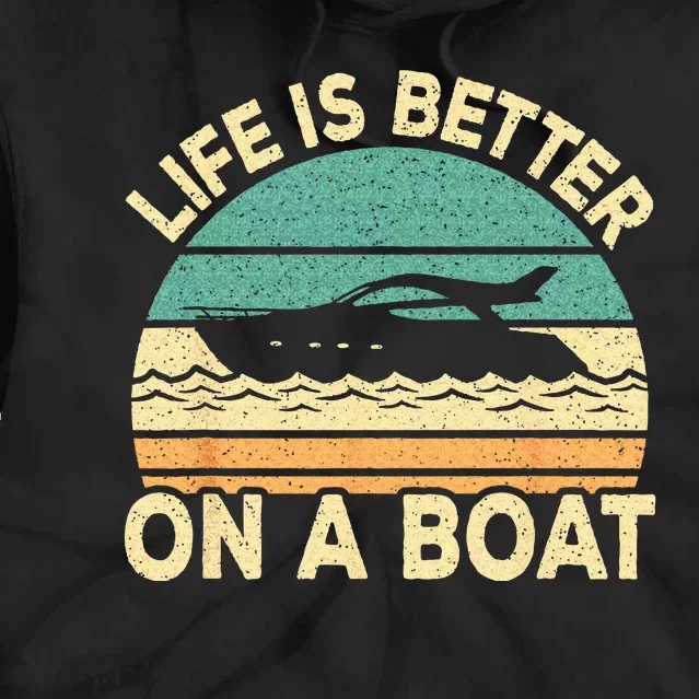 Life Is Better On A Boat Funny Retro Boating Captain Tie Dye Hoodie