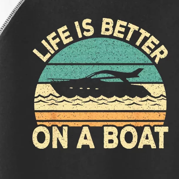 Life Is Better On A Boat Funny Retro Boating Captain Toddler Fine Jersey T-Shirt