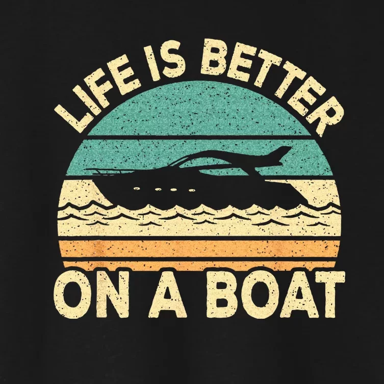 Life Is Better On A Boat Funny Retro Boating Captain Women's Crop Top Tee