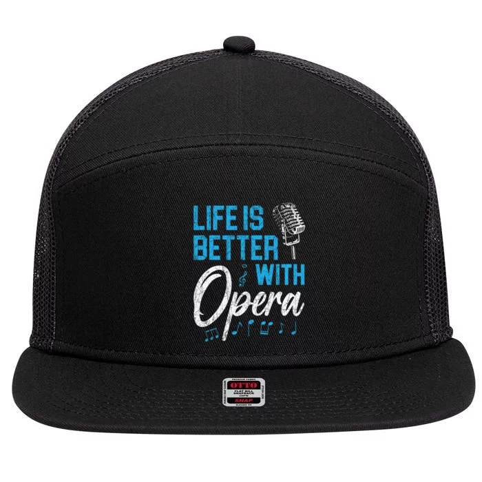 Life Is Better With Opera Music Voice Theater Opera Singer 7 Panel Mesh Trucker Snapback Hat