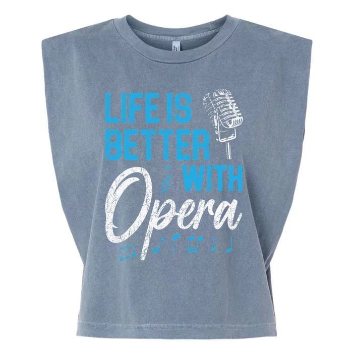 Life Is Better With Opera Music Voice Theater Opera Singer Garment-Dyed Women's Muscle Tee