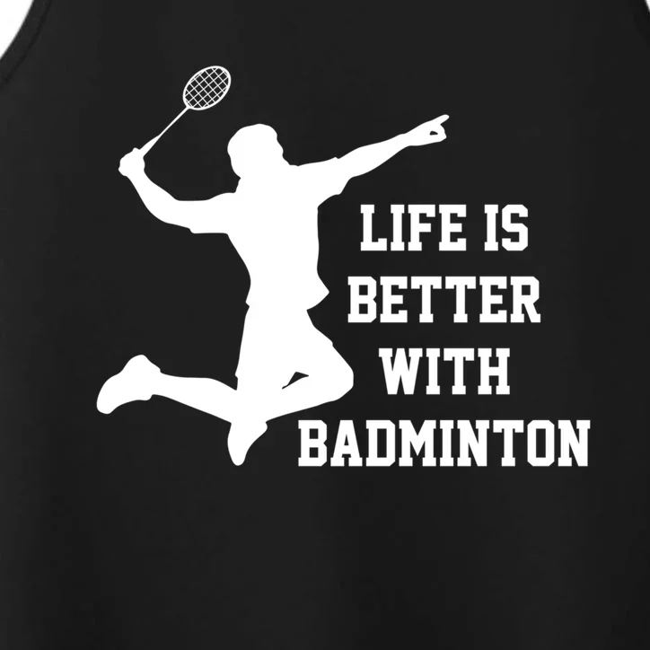 Life Is Better With Badminton Shuttlecock Badminton Player Gift Performance Tank