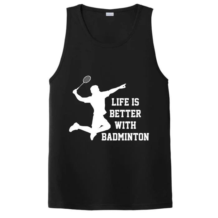 Life Is Better With Badminton Shuttlecock Badminton Player Gift Performance Tank