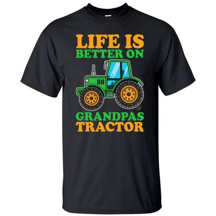 Life Is Better On Grandpas Tractor Farm Tractors Farmer Tall T-Shirt