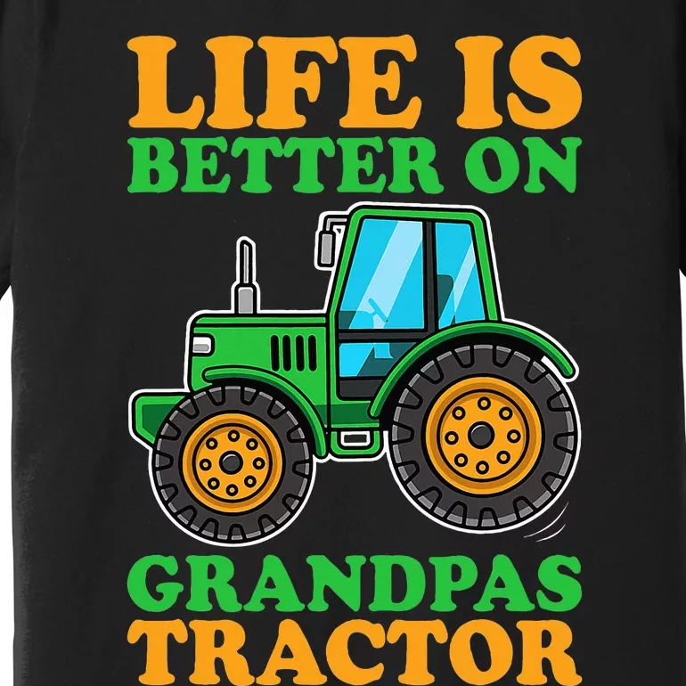 Life Is Better On Grandpas Tractor Farm Tractors Farmer Premium T-Shirt