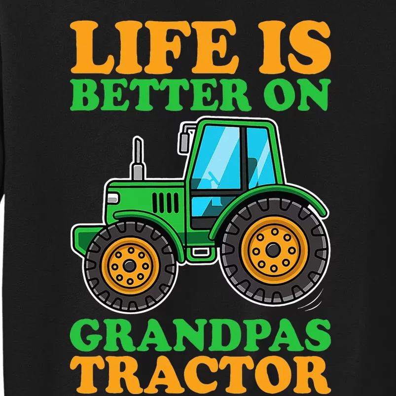 Life Is Better On Grandpas Tractor Farm Tractors Farmer Tall Sweatshirt