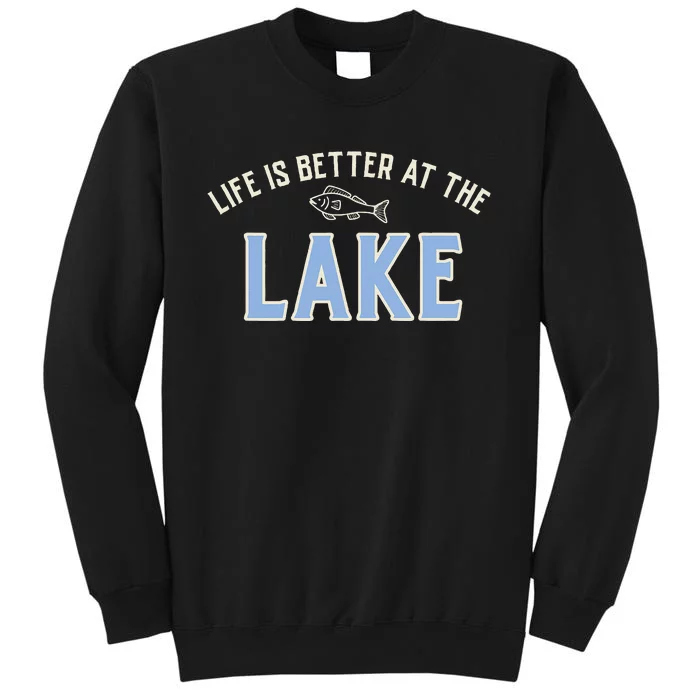 Life Is Better At The Lake Tall Sweatshirt