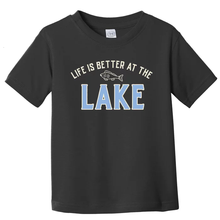 Life Is Better At The Lake Toddler T-Shirt