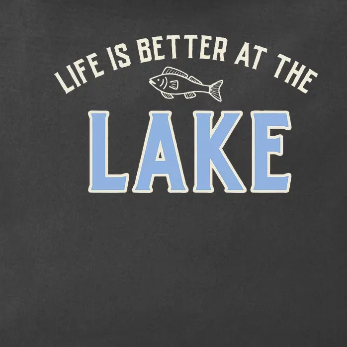 Life Is Better At The Lake Zip Tote Bag