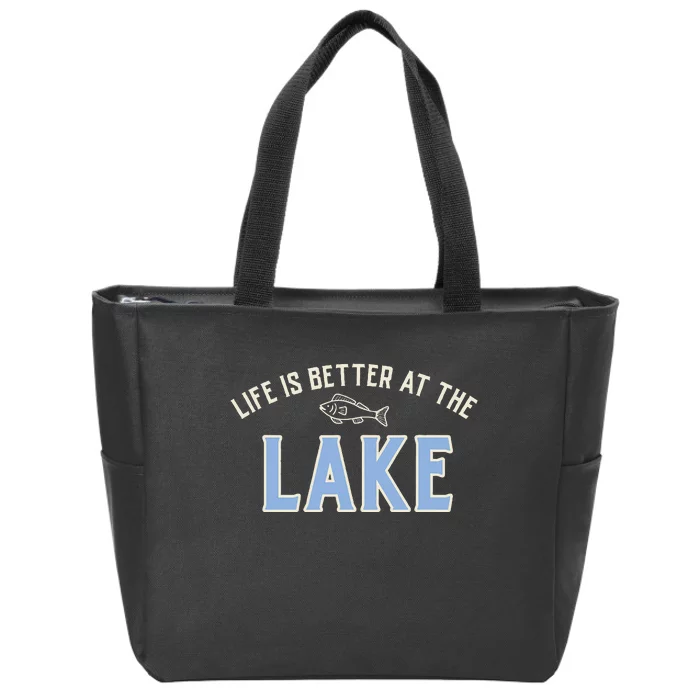 Life Is Better At The Lake Zip Tote Bag