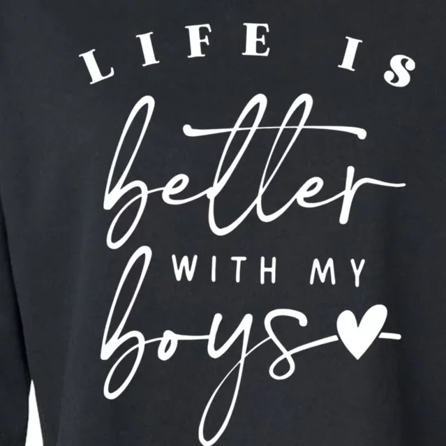 Life Is Better With My Boy Mom Boy Mama Mothers Day Cropped Pullover Crew