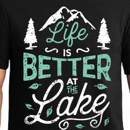 Life Is Better At Lake Funny Gift Fishing Boating Sailing Funny Gift Pajama Set