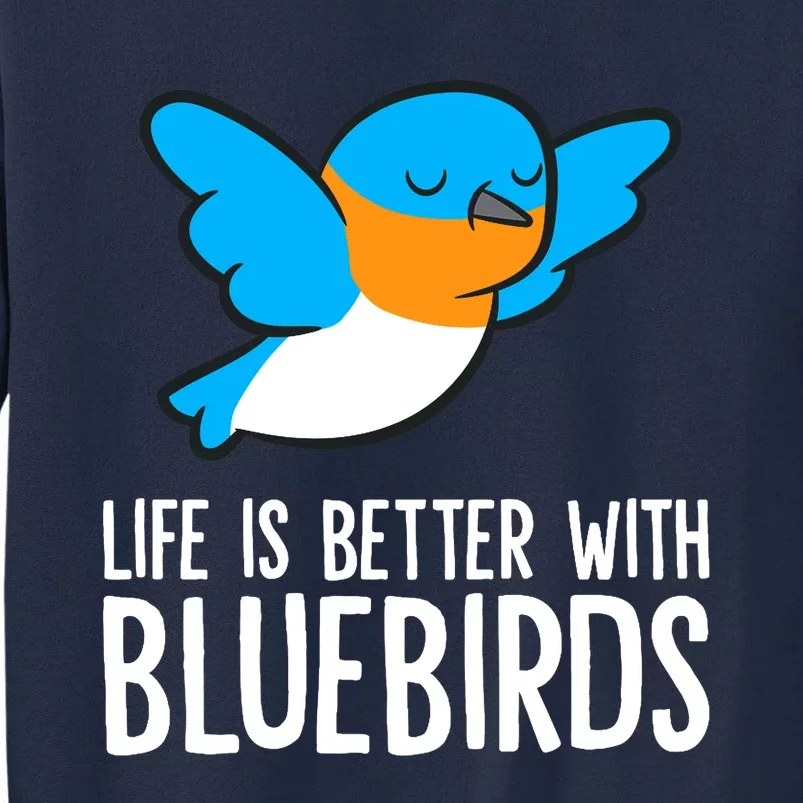 Life Is Better With Bluebirds Premium Tall Sweatshirt