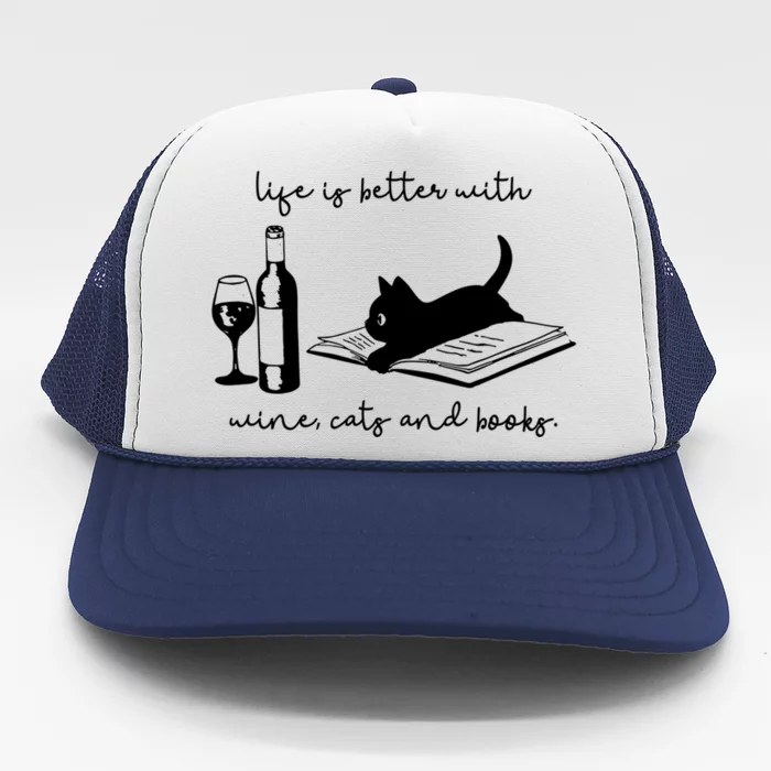 Life Is Better With Wine Cats And Books Black Cat Funny Gift Trucker Hat