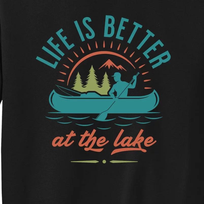 Life Is Better At The Lake Sweatshirt