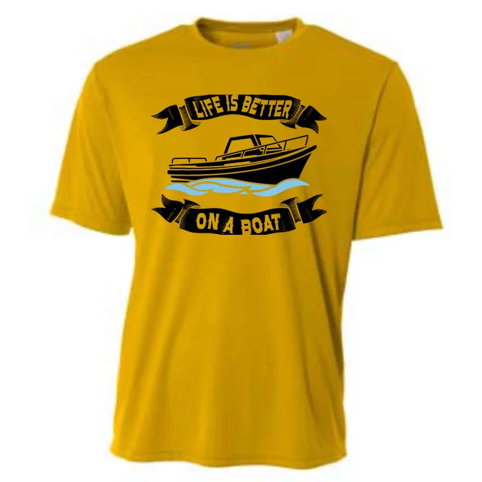 Life Is Better On A Boat Gift For Boating Captain Cooling Performance Crew T-Shirt