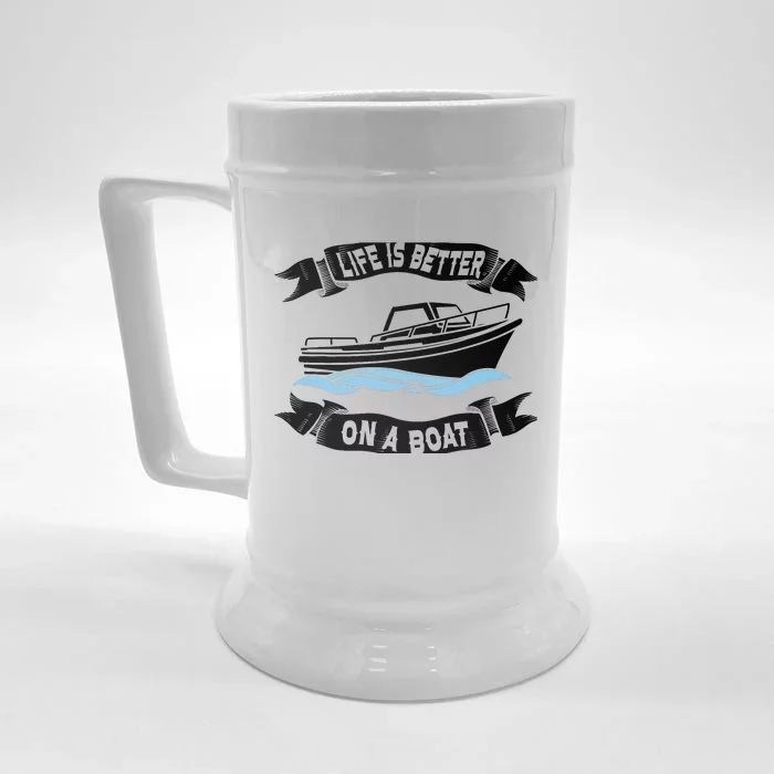 Life Is Better On A Boat Gift For Boating Captain Front & Back Beer Stein