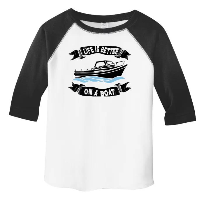 Life Is Better On A Boat Gift For Boating Captain Toddler Fine Jersey T-Shirt