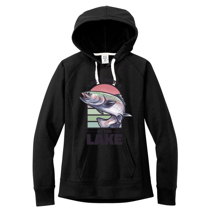 Life Is Better At The Lake Fishing Fish Fun Family Meme Gift Women's Fleece Hoodie