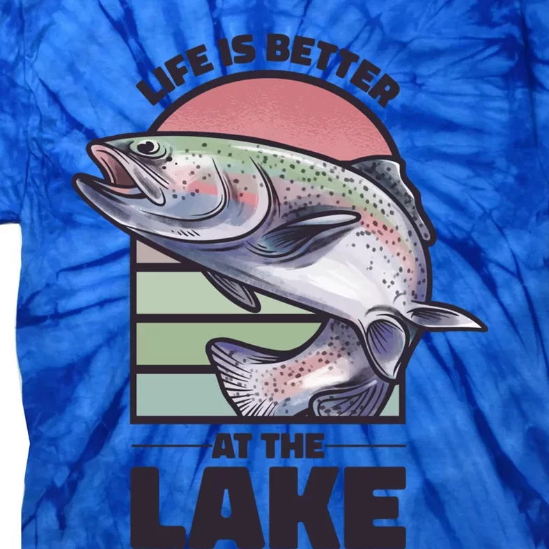 Life Is Better At The Lake Fishing Fish Fun Family Meme Gift Tie-Dye T-Shirt