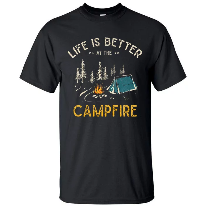 Life Is Better At The Campfire Funny Camper Camp Camping Tall T-Shirt