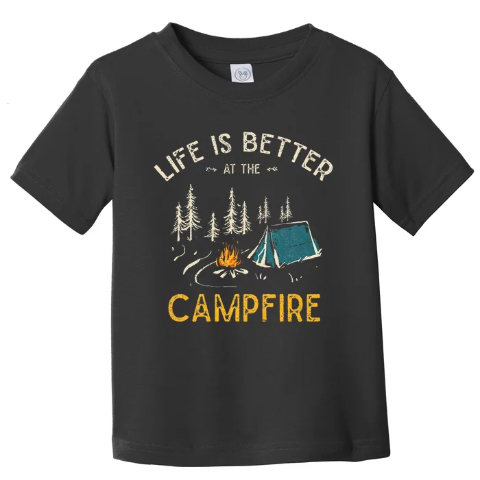 Life Is Better At The Campfire Funny Camper Camp Camping Toddler T-Shirt