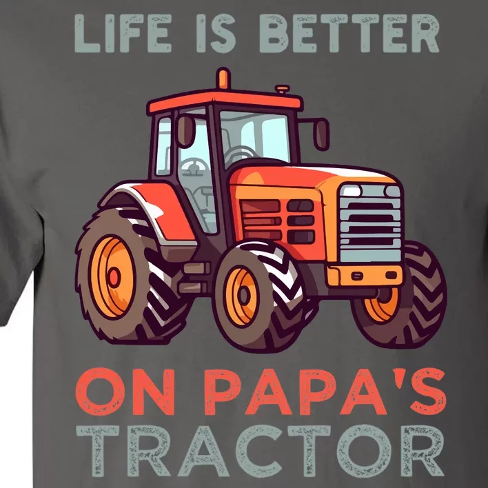 Life Is Better On Papa’S Tractor Gift Tall T-Shirt