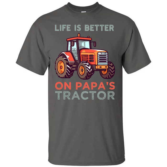 Life Is Better On Papa’S Tractor Gift Tall T-Shirt