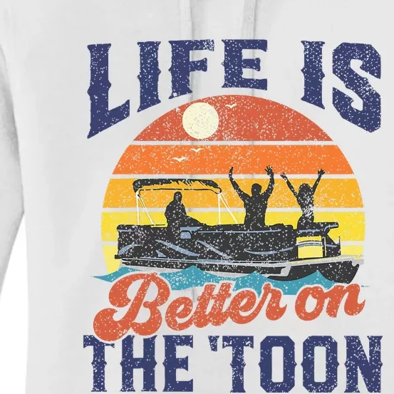 Life Is Better On The Toon Pontoon Boat Boating Women's Pullover Hoodie