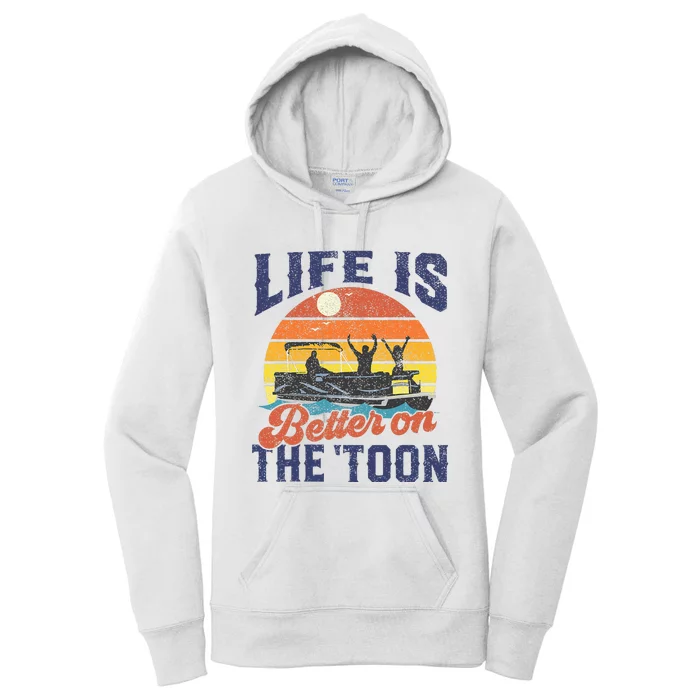 Life Is Better On The Toon Pontoon Boat Boating Women's Pullover Hoodie