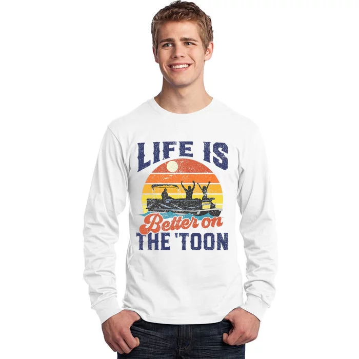 Life Is Better On The Toon Pontoon Boat Boating Tall Long Sleeve T-Shirt