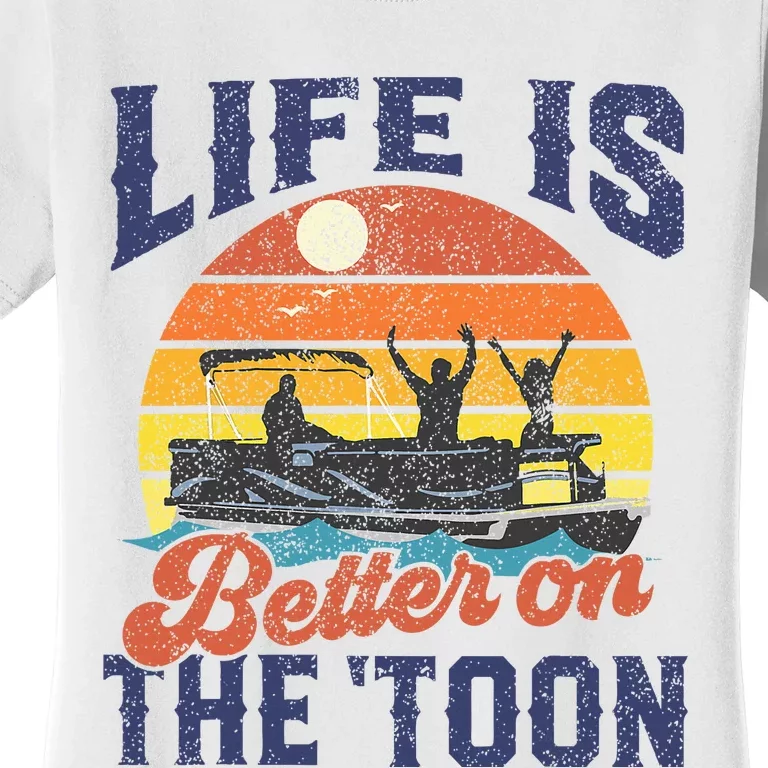 Life Is Better On The Toon Pontoon Boat Boating Women's T-Shirt