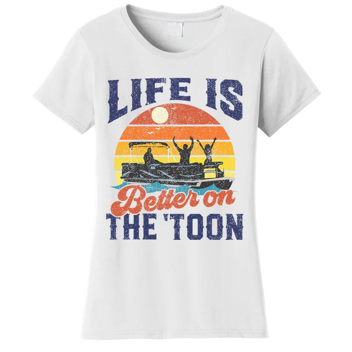 Life Is Better On The Toon Pontoon Boat Boating Women's T-Shirt