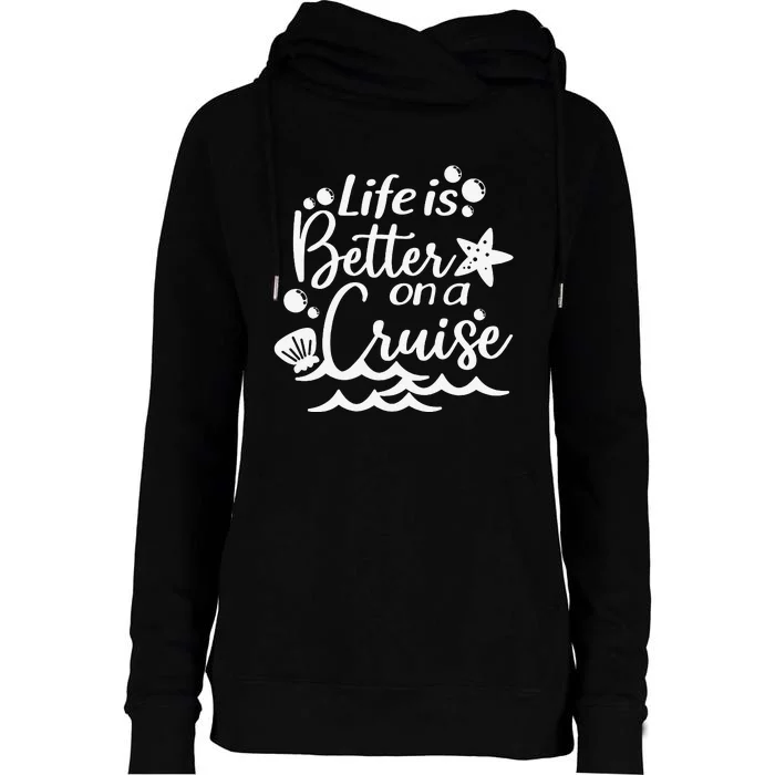 Life Is Better On A Cruise  Family Vacation Womens Funnel Neck Pullover Hood