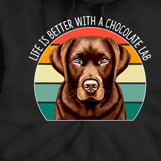 Life Is Better With A Chocolate Lab Tie Dye Hoodie