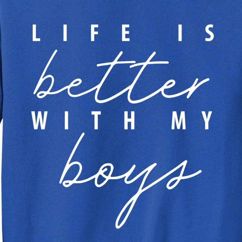 Life Is Better With My Funny Mom Gift Tall Sweatshirt