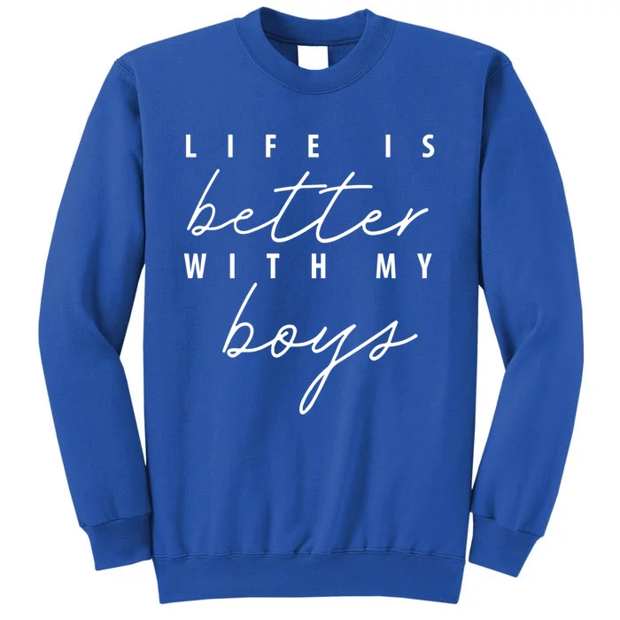 Life Is Better With My Funny Mom Gift Tall Sweatshirt