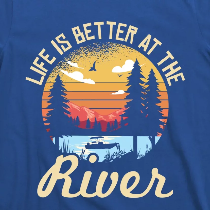 Life Is Better At The River Camping Life River Camper Gift T-Shirt