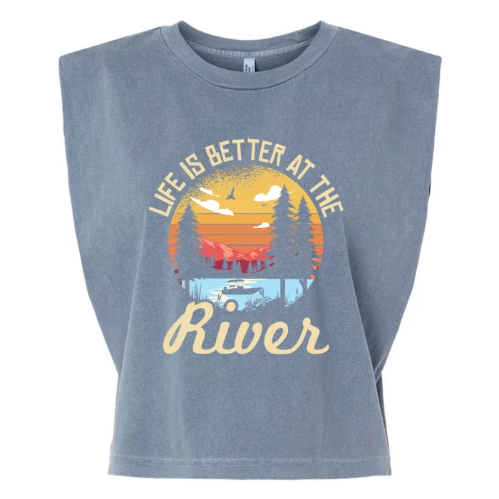 Life Is Better At The River Camping Life River Camper Gift Garment-Dyed Women's Muscle Tee