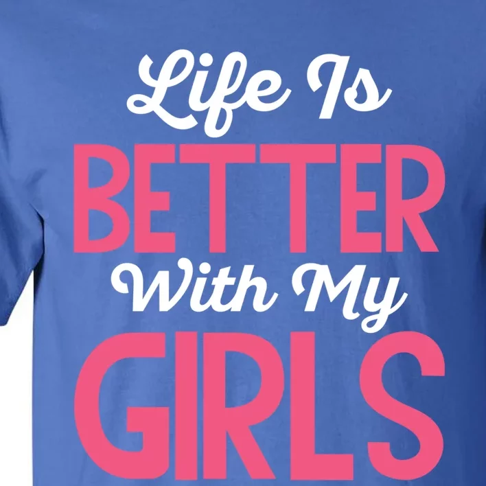 Life Is Better With My Good Loves Her Mama Meaningful Gift Tall T-Shirt