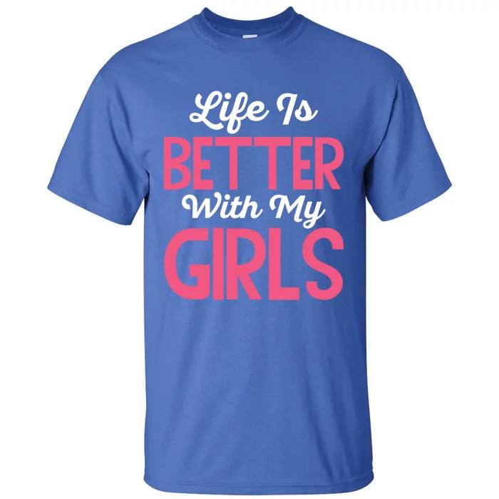 Life Is Better With My Good Loves Her Mama Meaningful Gift Tall T-Shirt