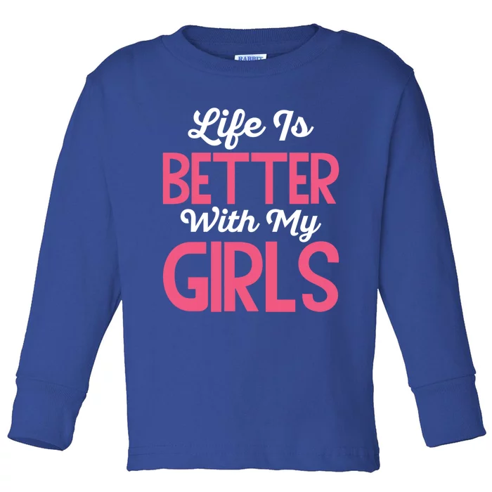 Life Is Better With My Good Loves Her Mama Meaningful Gift Toddler Long Sleeve Shirt